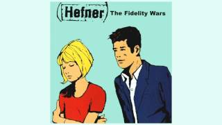 Hefner - The Fidelity Wars