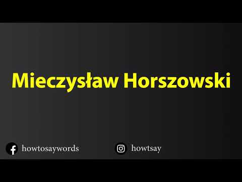 How To Pronounce Mieczyslaw Horszowski