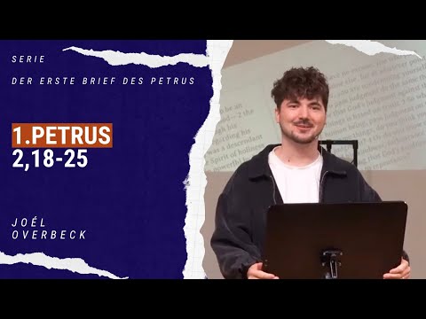 1.Petrus 2, 18-25 Leben in der Freiheit - Joél Overbeck