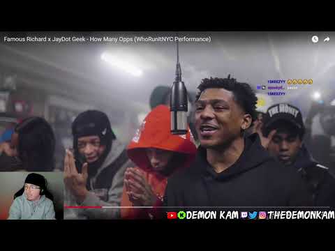 Demon Kam Reacts to Famous Richard x JayDot Geek - How Many Opps (WhoRunItNYC Performance)