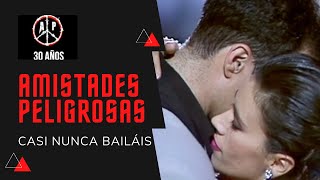 Amistades Peligrosas - Casi Nunca Bailáis tve 1994. Ay vida mía