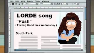 South Park - LORDE Song - &quot;Push&quot; (Feeling Good on a Wednesday) (Extended)