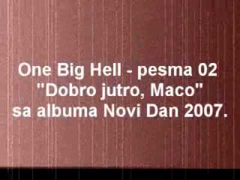 One Big Hell - Dobro Jutro Maco