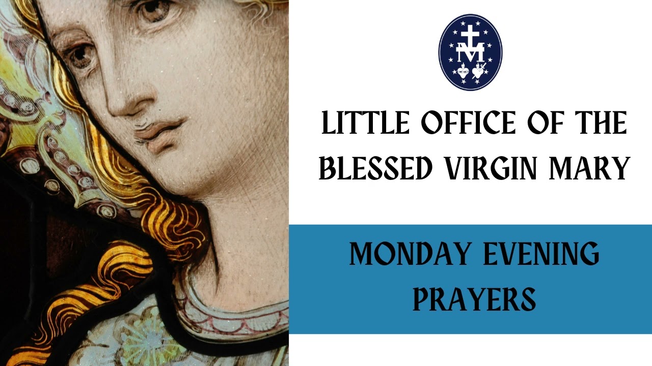 Little Office Blessed Virgin Mary | Monday Evening Prayers