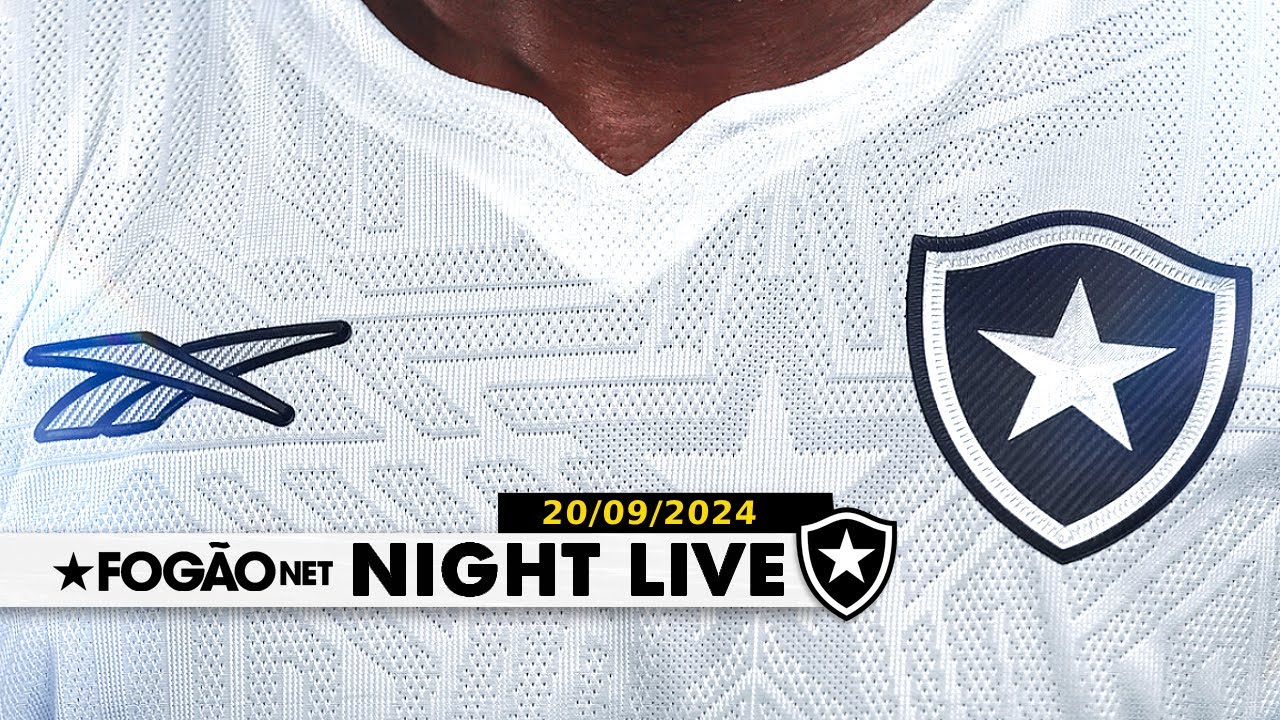NIGHT LIVE | Botafogo lança camisa branca e pode ter reestreia de Adryelson contra o Fluminense