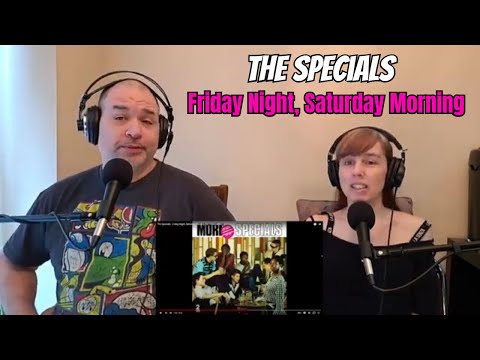 The Specials - Friday Night, Saturday Morning Reaction