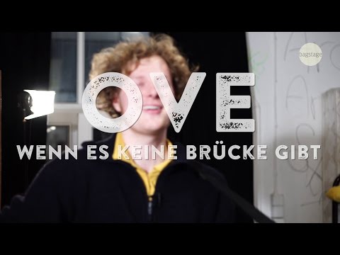 OVE - Wenn es keine Brücke gibt (live@bagstage)