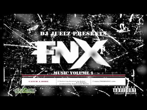 FNX- "Catch a Body" ft Arsonal Da Rebel and T. Sawyer