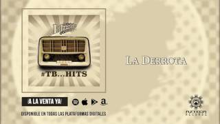 La Maquinaria Norteña -La Derrota -#TB...Hits