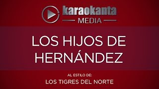 Karaokanta - Los Tigres del Norte - Los hijos de Hernández