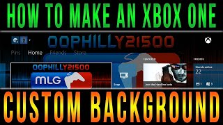 Xbox One - How To Make A Custom Background