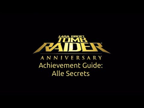 Achievement Guide: Tomb Raider Anniversary - Alle Secrets + Lösung von Croft Manor