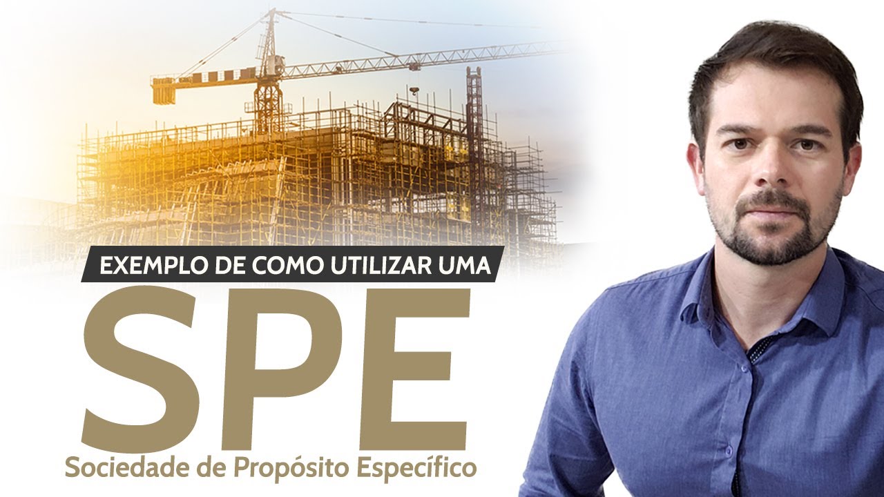 SPE - SOCIEDADE DE PROPÓSITO ESPECIFICO - QUANDO UTILIZAR?
