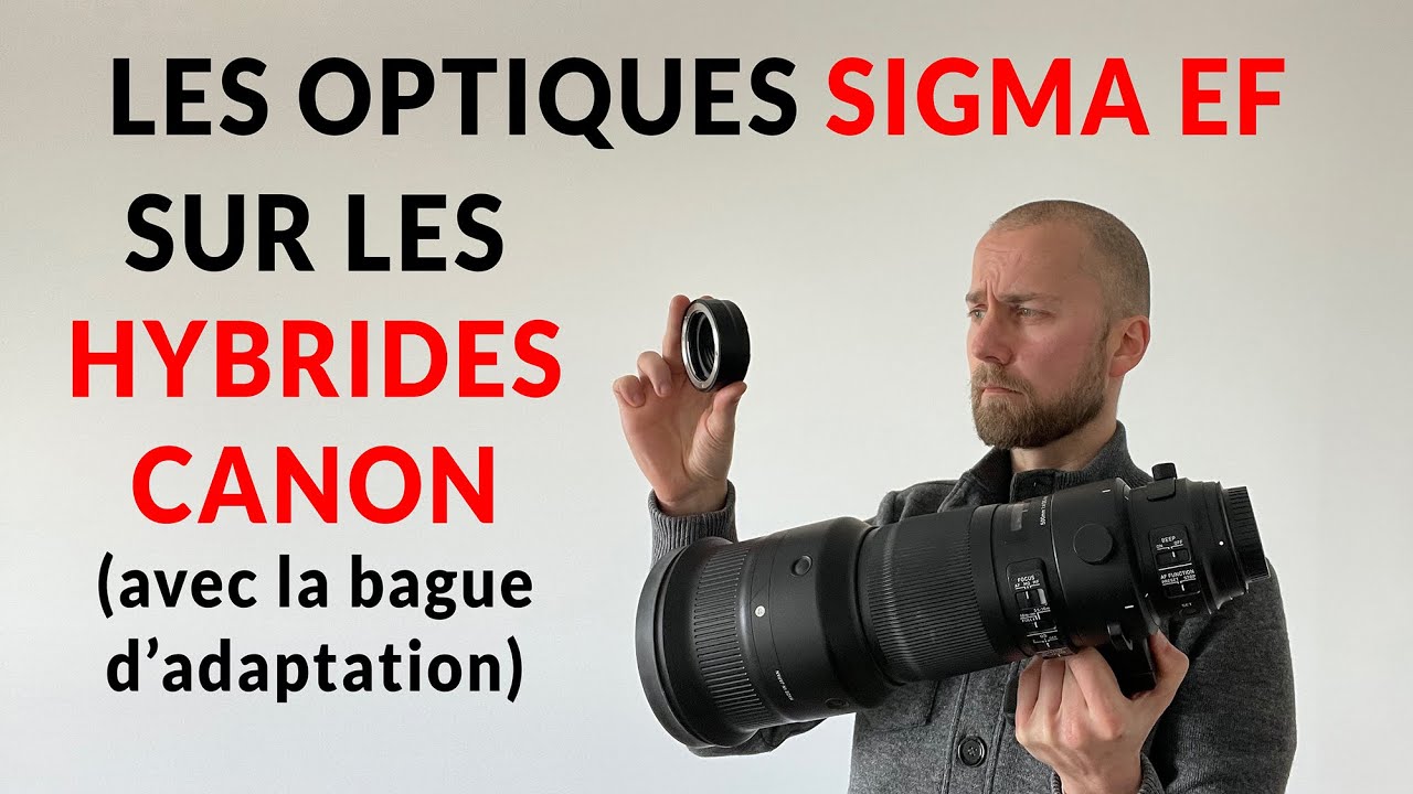 Optiques Sigma EF et boîtiers hybrides Canon, ça marche 