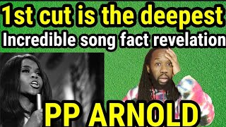 PP ARNOLD FIRST CUT IS THE DEEPEST REACTION - First time hearing