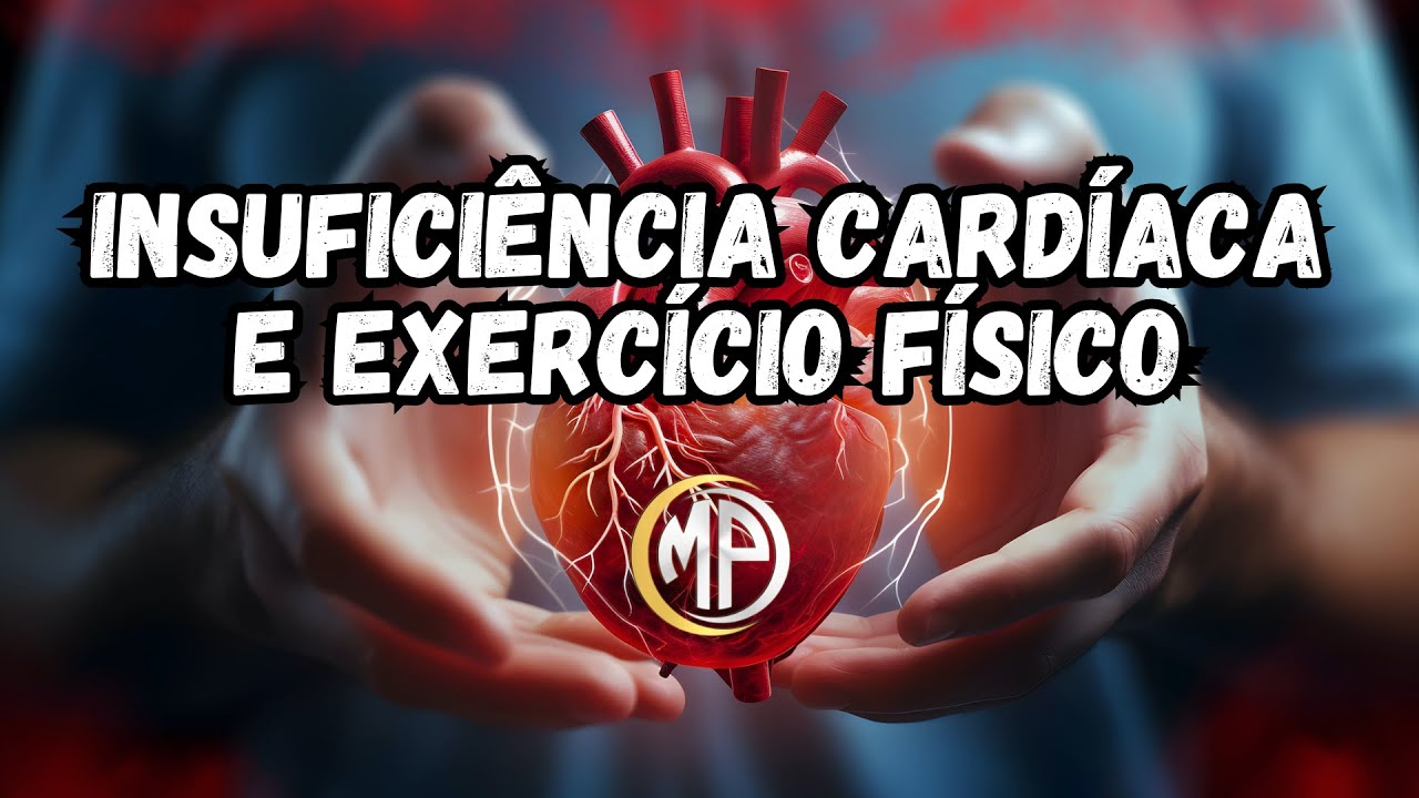 #16 - INSUFICIÊNCIA CARDÍACA E EXERCÍCIO FÍSICO