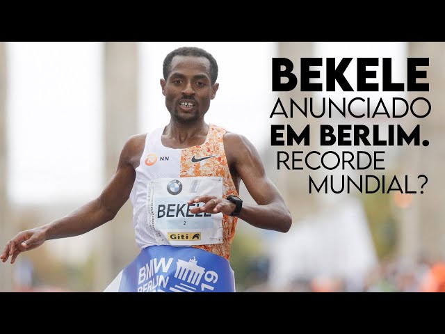 KENENISA BEKELE ANUNCIADO EM BERLIM. Será que dessa vez ele bate o recorde mundial?