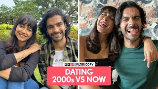 FilterCopy | Dating In 2000s VS Now | Ft. Kritika Bharadwaj and Kunal Thakur video