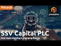 SSV Capital Plc Open Banking Moving From Niche To Mainstream Set To Redefine UK Finance