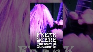 Freakscene: The Story of Dinosaur Jr.