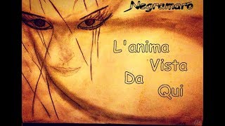 Negramaro - L&#39;anima Vista da Qui