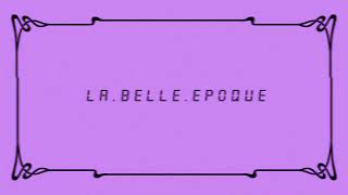 Kent - La Belle Epoque (Slowed)