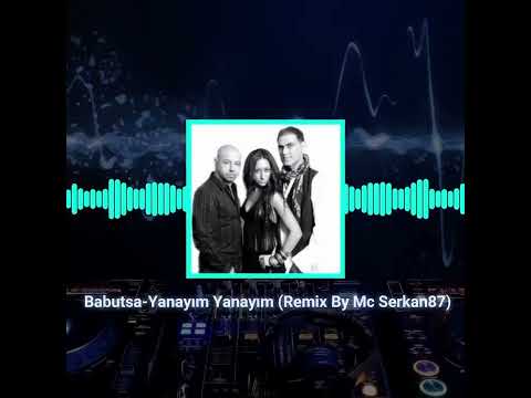 Babutsa-Yanayım Yanayım (Remix By Mc Serkan87