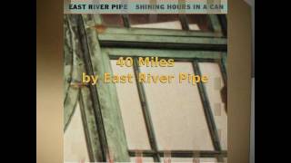 East River Pipe - 40 Miles