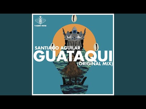 Guataqui (Original Mix)