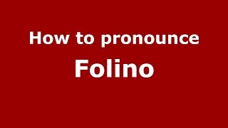 How to pronounce Folino