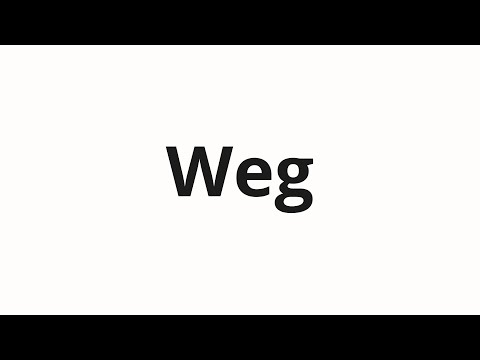How to pronounce Weg