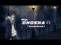 Dhoka [ Slow + Reverb ] Ninja | Punjabi Sad Song | Almost Studio | Use 🎧 Better experience