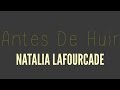 Antes De Huir | LETRA - Natalia Lafourcade