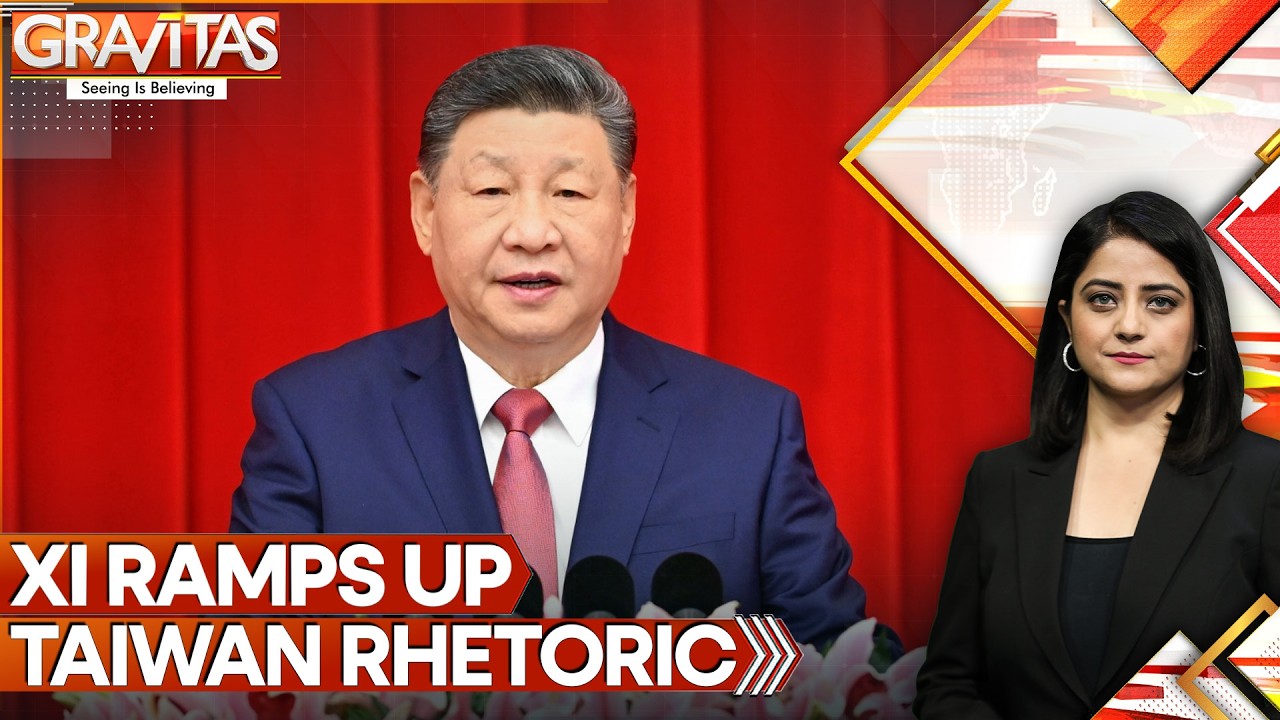 Xi Commits to Resolve 'Taiwan Question' & Achieve Complete Reunification of China | GRAVITAS