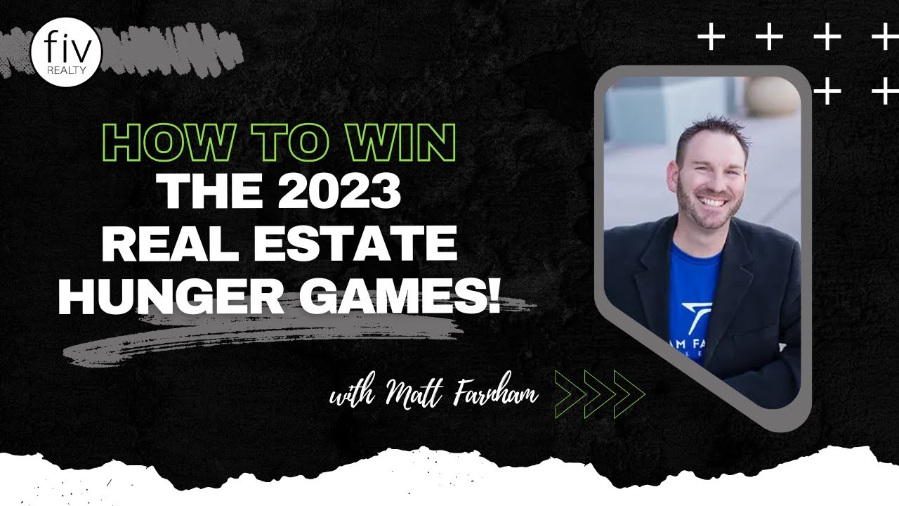 How to Win in the 2023 Real Estate Hunger Games!! 🏅with Matt Farnham