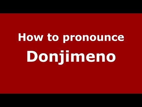 How to pronounce Donjimeno (Spanish/Spain) - PronounceNames.com