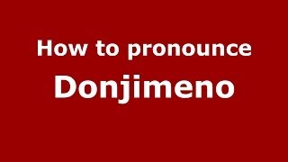 How to pronounce Donjimeno