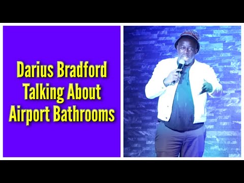Darius Bradford Talking About Airport Bathrooms
