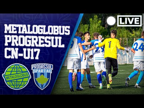 METALOGLOBUS U17 - PROGRESUL SPARTAC U17 | CAMPIONATUL NAȚIONAL U17 | PLAY-OFF - ETAPA A 3-A