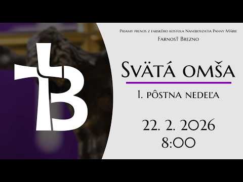 NAŽIVO │ 1. pôstna nedeľa │ Svätá omša │ 22. 2. 2026 │ 8:00