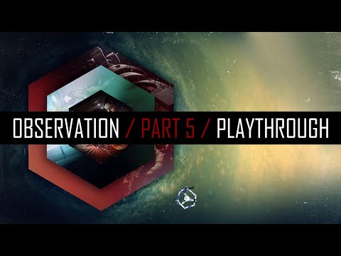 Lets Play // OBSERVATION // Part 5 (OMG WHAT JUST HAPPENED)