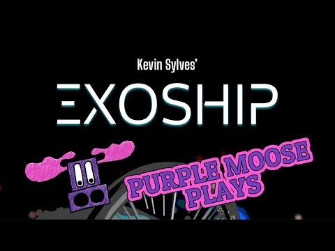 Purple Moose Plays...ExoShip - preview copy