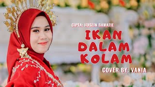 Download lagu IKAN DALAM KOLAM - VANIA (COVER) || Cipt. Husein bawafie mp3