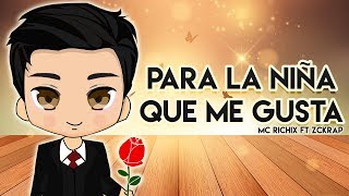 😍 Para La Ñiña Que Me Gusta 💖 (Rap Romántico 2018) Mc Richix ft Zckrap