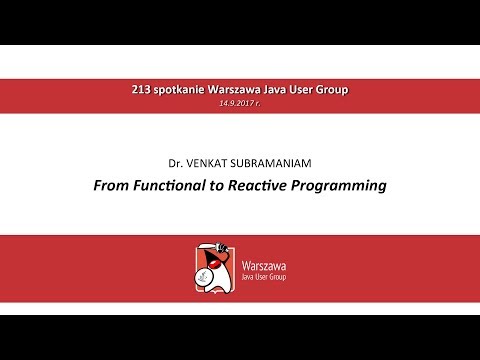 WJUG #213 - Dr. Venkat Subramaniam: From Functional to Reactive Programming