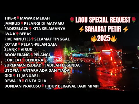 LAGU SPECIAL REQUEST SAHABAT PETIR ⚡Tipe-X 🥀 Jamrud 🥀 Five Minutes🥀