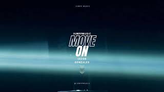 JUMPP - MOVE ON FT JACOB GONZALES  (OFFICAL VIDEO)