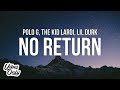Polo G No Return Lyrics Ft The Kid LAROI Lil Durk