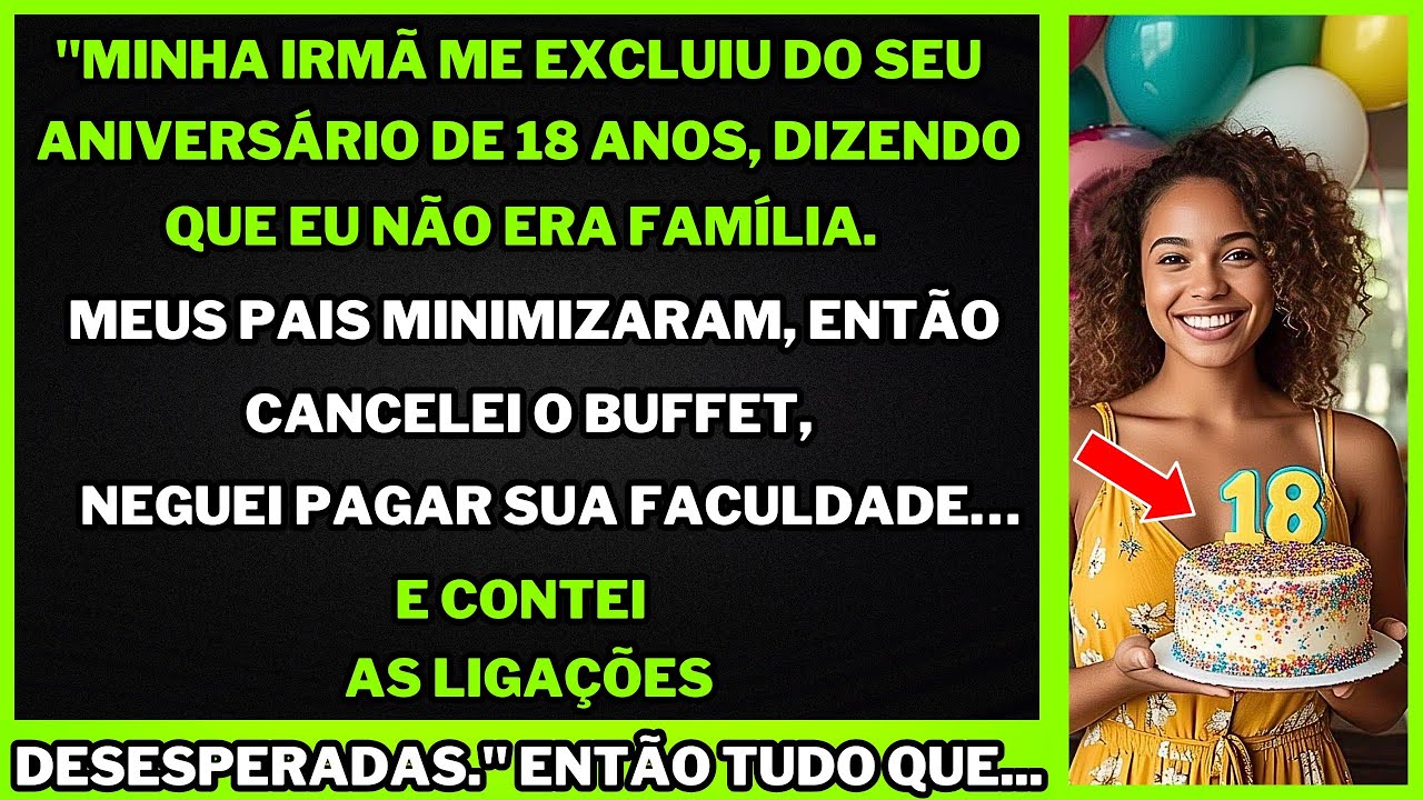 "Minha irmã me expulsou do seu aniversário de 18 anos, dizendo que não sou família, mas meus pais...