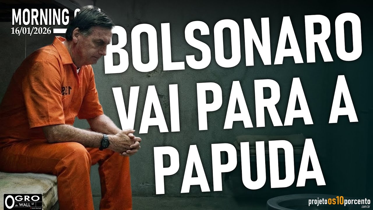 Morning Call - Sexta-feira, 16/01/2026 - Moraes Ordena Transferência de Bolsonaro para a Papuda